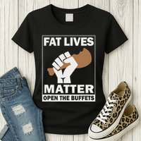 Fat Lives Matters Open The Buffets Funny Chubby Meat Lover Womens T-Shirt