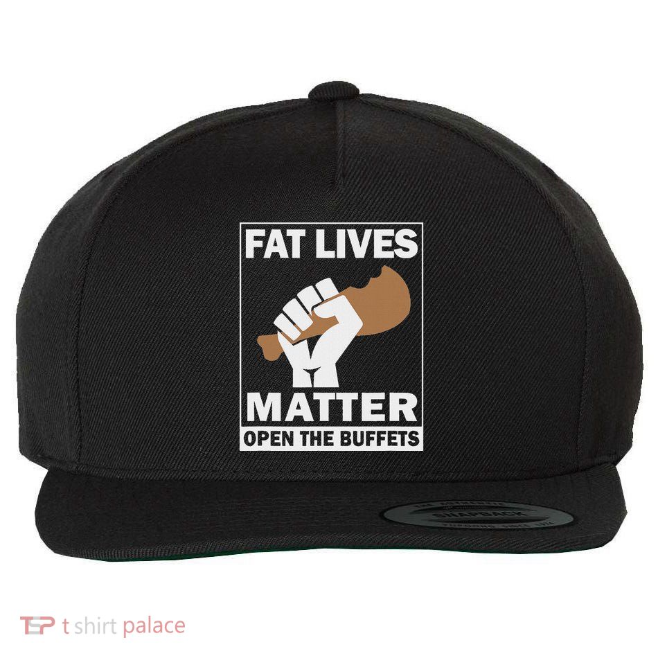 Fat Lives Matters Open The Buffets Funny Chubby Meat Lover Wool Snapback Cap