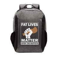 Fat Lives Matters Open The Buffets Funny Chubby Meat Lover Vector Backpack
