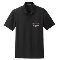 Funny Let Me Get My Shoes Dry Zone Grid Polo