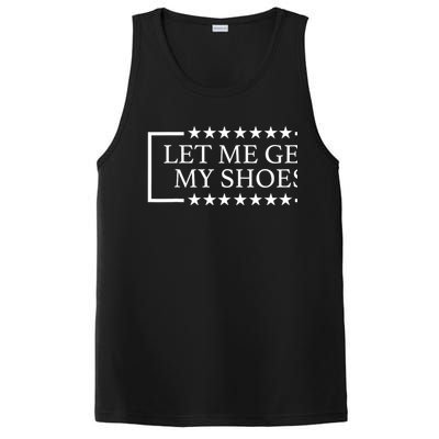 Funny Let Me Get My Shoes Trump 24 PosiCharge Competitor Tank