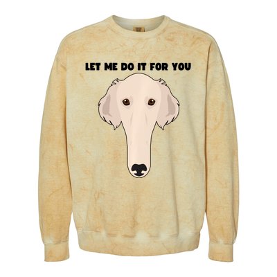 Funny Let Me Do It For You Borzoi Dog Funny Long Face Sneep Snorp Colorblast Crewneck Sweatshirt