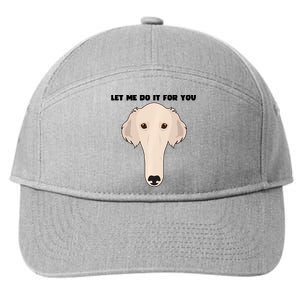 Funny Let Me Do It For You Borzoi Dog Funny Long Face Sneep Snorp 7-Panel Snapback Hat