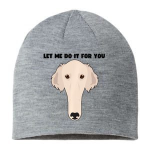 Funny Let Me Do It For You Borzoi Dog Funny Long Face Sneep Snorp Sustainable Beanie