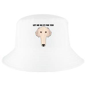 Funny Let Me Do It For You Borzoi Dog Funny Long Face Sneep Snorp Cool Comfort Performance Bucket Hat