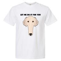 Funny Let Me Do It For You Borzoi Dog Funny Long Face Sneep Snorp Garment-Dyed Heavyweight T-Shirt