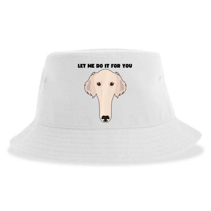 Funny Let Me Do It For You Borzoi Dog Funny Long Face Sneep Snorp Sustainable Bucket Hat