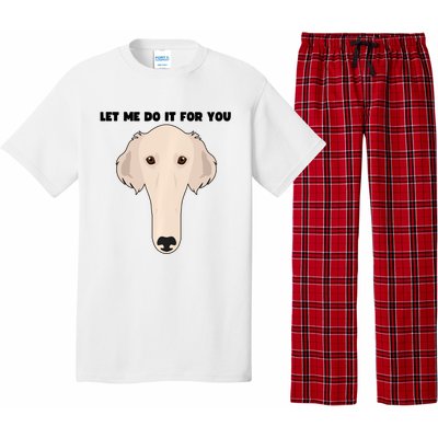 Funny Let Me Do It For You Borzoi Dog Funny Long Face Sneep Snorp Pajama Set