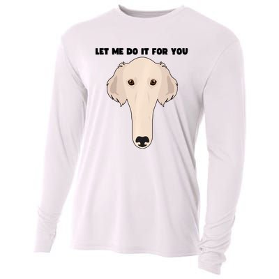 Funny Let Me Do It For You Borzoi Dog Funny Long Face Sneep Snorp Cooling Performance Long Sleeve Crew