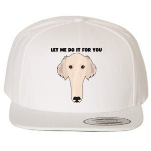 Funny Let Me Do It For You Borzoi Dog Funny Long Face Sneep Snorp Wool Snapback Cap