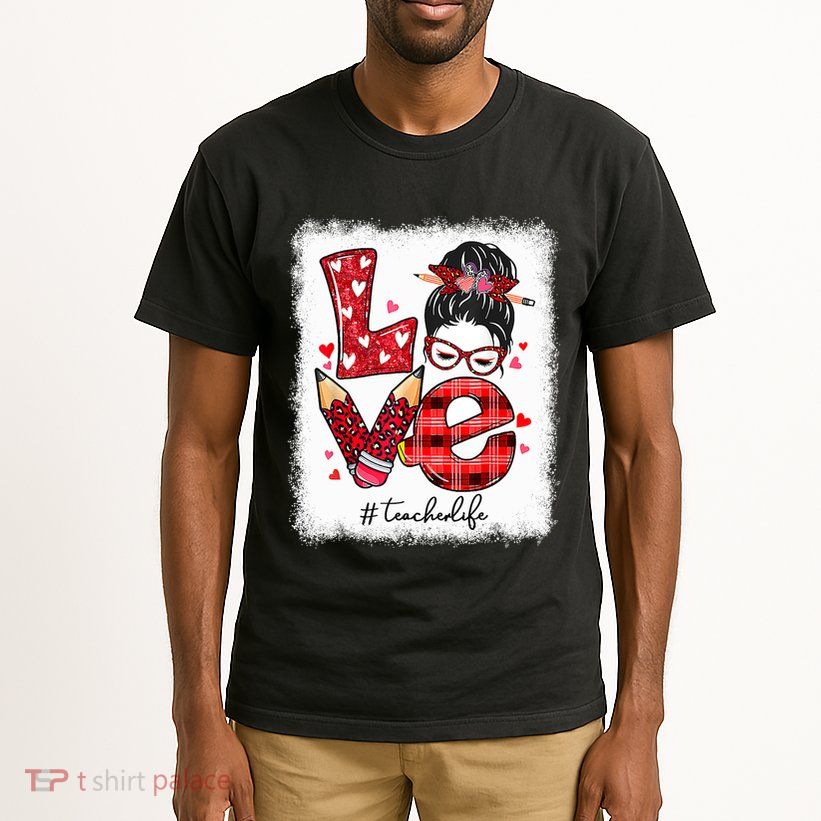 Funny Love Messy Bun Teacher Life Valentines Day Matching Tall T-Shirt