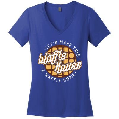 Funny Lets Make This Waffle Houses A Waffle Home Waffles Great Gift Women's V-Neck T-Shirt