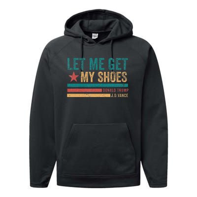 Funny Let Me Get My Shoes Performance Fleece Hoodie