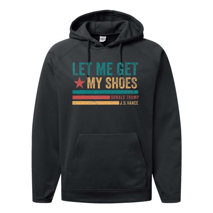 Funny Let Me Get My Shoes Performance Fleece Hoodie