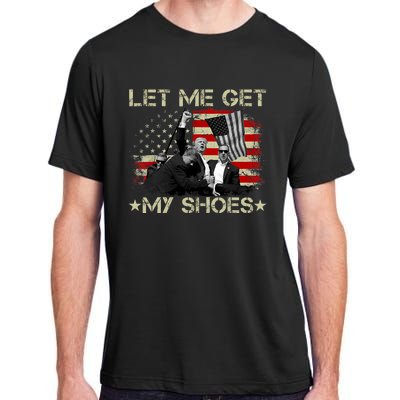 Funny Let Me Get My Shoes Adult ChromaSoft Performance T-Shirt