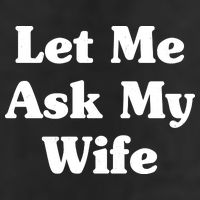 Funny Let Me Ask My Wife 11oz C Handle Ceramic Mug