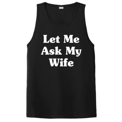 Funny Let Me Ask My Wife PosiCharge Competitor Tank