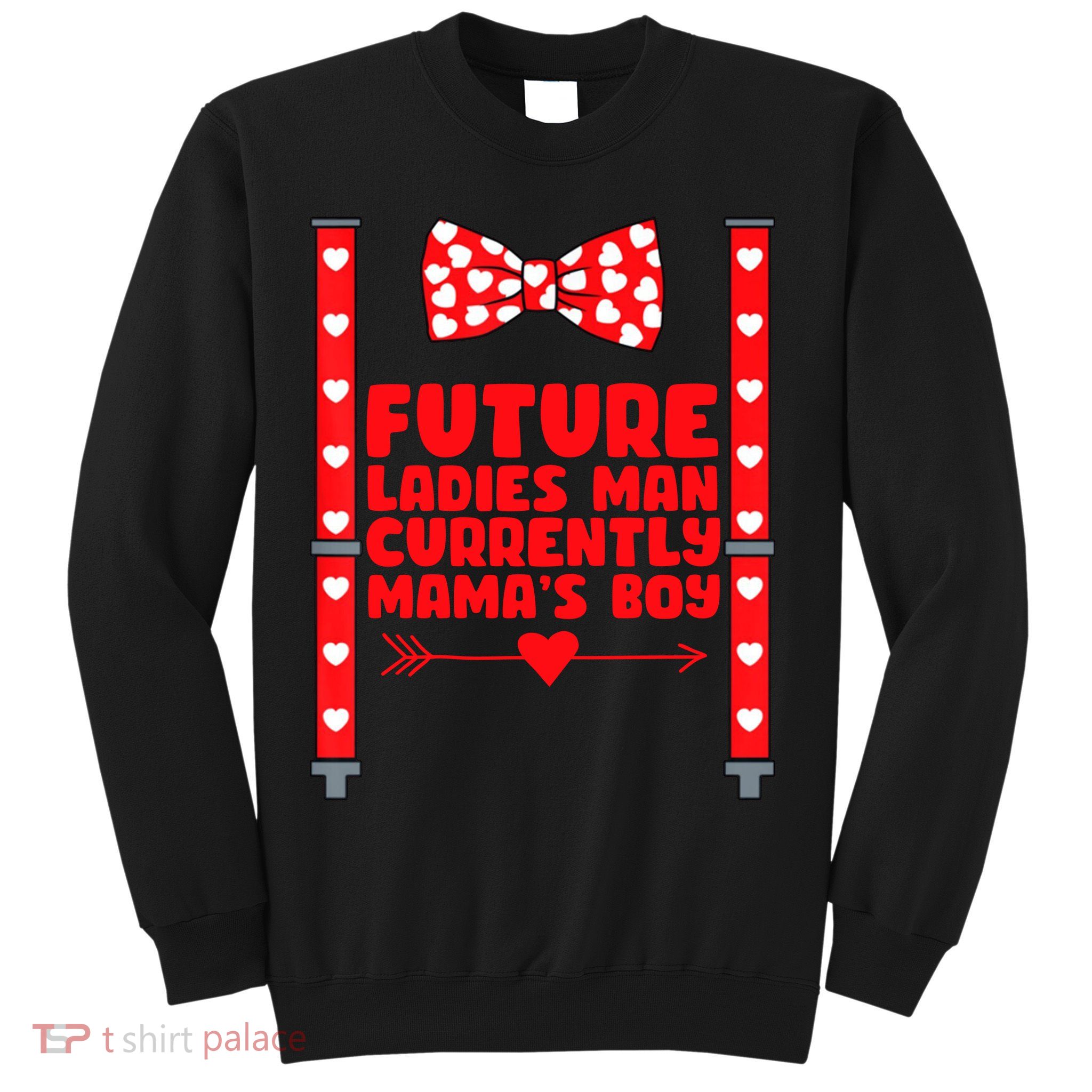 Future Ladies Man Currently Mama's Boy Sweatshirt