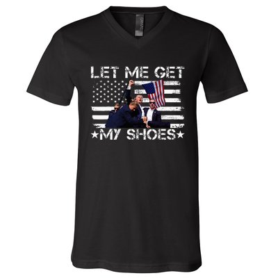 Funny Let Me Get My Shoes V-Neck T-Shirt