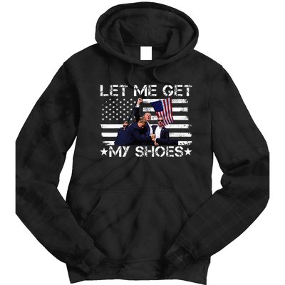 Funny Let Me Get My Shoes Tie Dye Hoodie