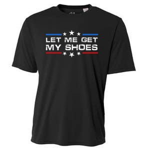 Funny Let Me Get My Shoes Cooling Performance Crew T-Shirt