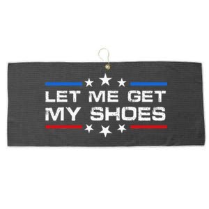 Funny Let Me Get My Shoes Large Microfiber Waffle Golf Towel