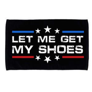 Funny Let Me Get My Shoes Microfiber Hand Towel