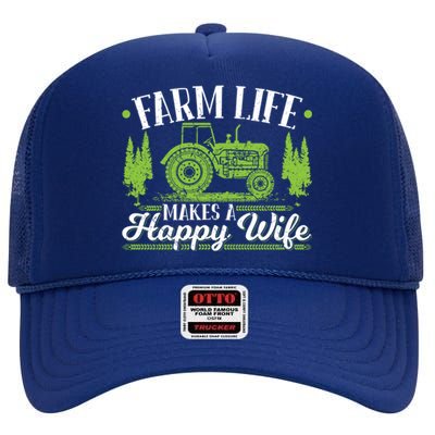 Farm Life Makes A Happy Wife Tractor Gift High Crown Mesh Back Trucker Hat