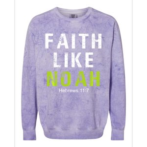 Faith Like Noah Hebrews 11:7 Colorblast Crewneck Sweatshirt