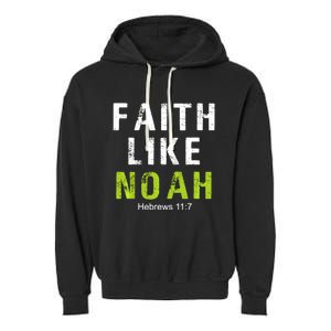 Faith Like Noah Hebrews 11:7 Garment-Dyed Fleece Hoodie