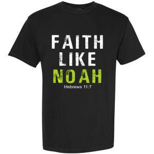 Faith Like Noah Hebrews 11:7 Garment-Dyed Heavyweight T-Shirt