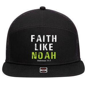 Faith Like Noah Hebrews 11:7 7 Panel Mesh Trucker Snapback Hat