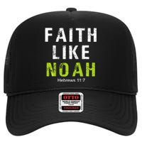 Faith Like Noah Hebrews 11:7 High Crown Mesh Back Trucker Hat