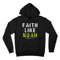 Faith Like Noah Hebrews 11:7 Hoodie