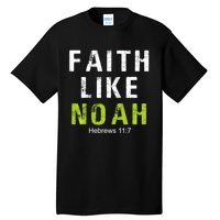 Faith Like Noah Hebrews 11:7 Tall T-Shirt