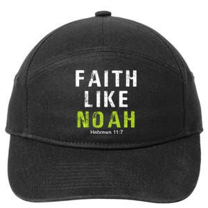 Faith Like Noah Hebrews 11:7 7-Panel Snapback Hat