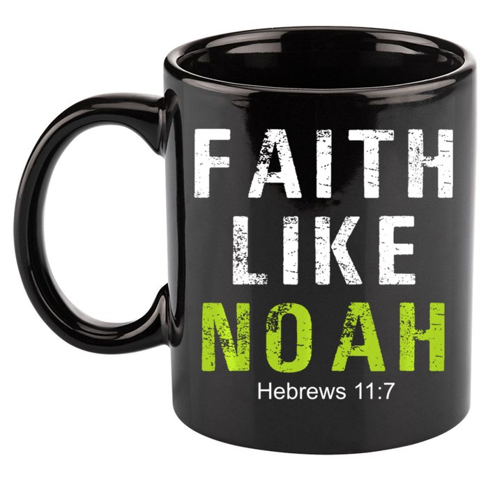 Faith Like Noah Hebrews 11:7 11oz C Handle Ceramic Mug