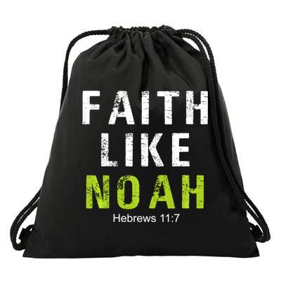 Faith Like Noah Hebrews 11:7 Drawstring Bag