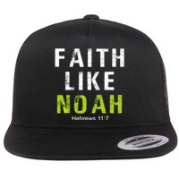 Faith Like Noah Hebrews 11:7 Flat Bill Trucker Hat