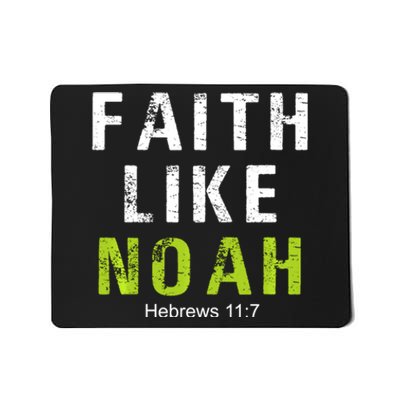 Faith Like Noah Hebrews 11:7 Mousepad