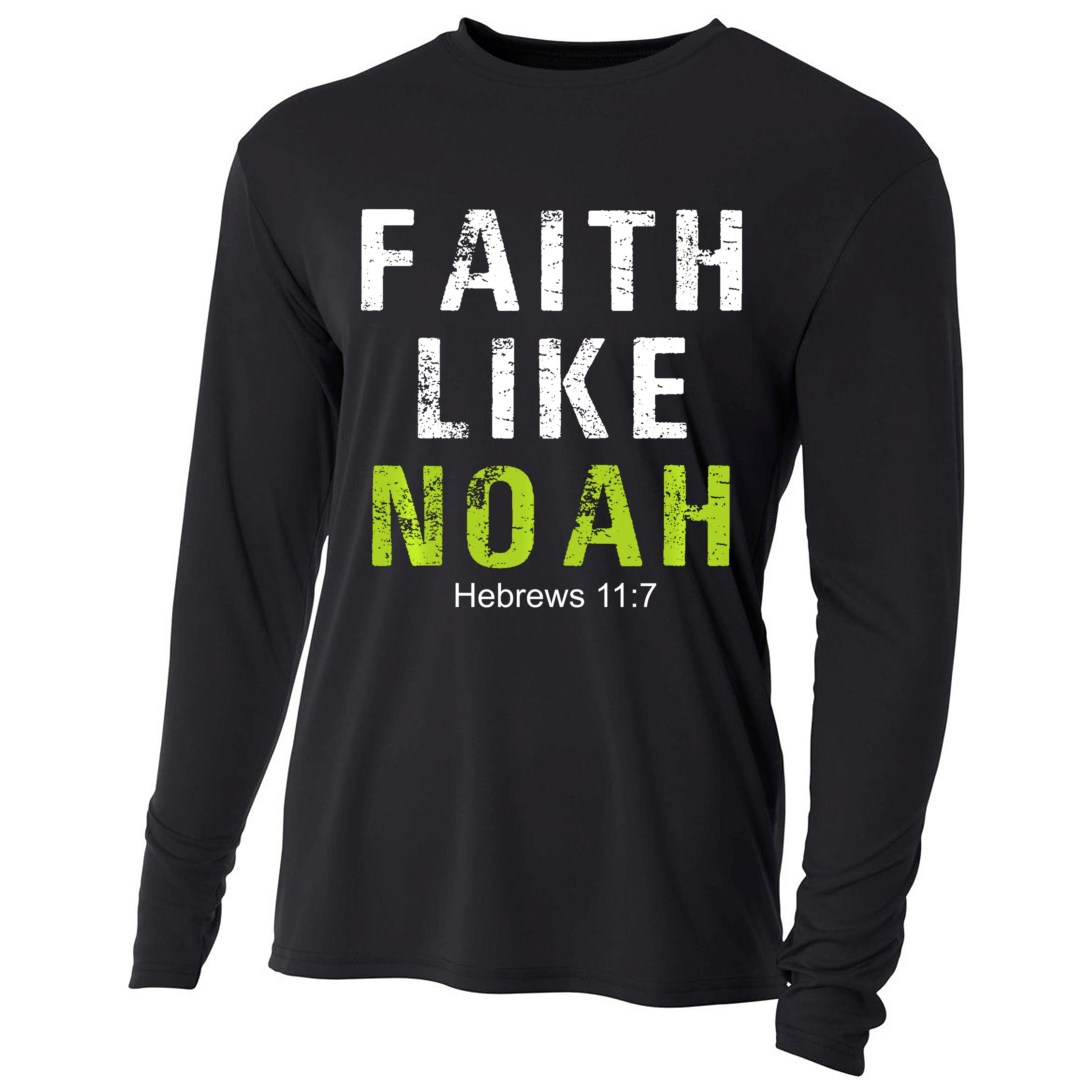 Faith Like Noah Hebrews 11:7 Cooling Performance Long Sleeve Crew