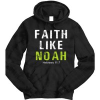 Faith Like Noah Hebrews 11:7 Tie Dye Hoodie