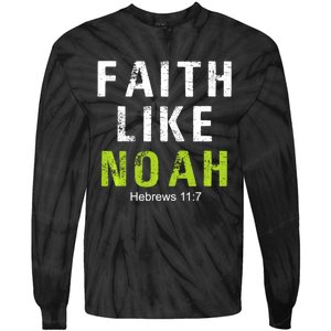 Faith Like Noah Hebrews 11:7 Tie-Dye Long Sleeve Shirt