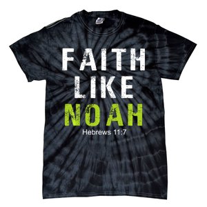 Faith Like Noah Hebrews 11:7 Tie-Dye T-Shirt