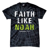 Faith Like Noah Hebrews 11:7 Tie-Dye T-Shirt