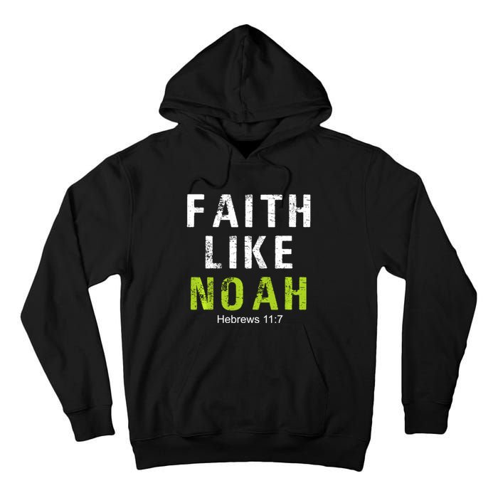 Faith Like Noah Hebrews 11:7 Tall Hoodie