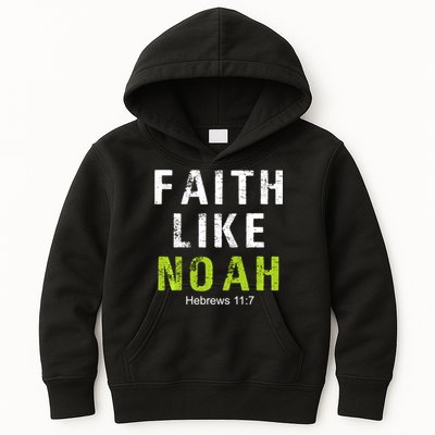 Faith Like Noah Hebrews 11:7 Kids Hoodie