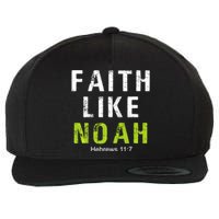 Faith Like Noah Hebrews 11:7 Wool Snapback Cap