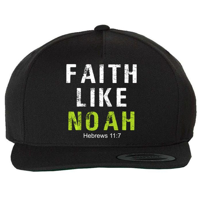 Faith Like Noah Hebrews 11:7 Wool Snapback Cap