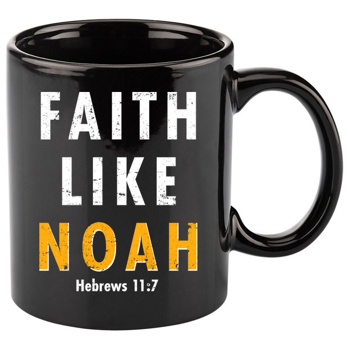 Faith Like Noah Hebrews 11:7 11oz C Handle Ceramic Mug